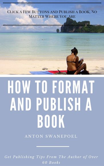 How To Format and Publish a Book - Anton Swanepoel