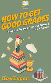 How To Get Good Grades