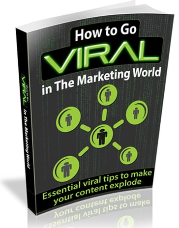 How To Go Viral In The Marketing World - Anonymous