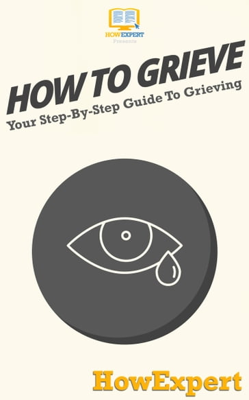 How To Grieve - HowExpert