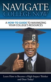 A How-To Guide To Maximizing Your College