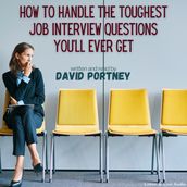 How To Handle The Toughest Job Interview Questions You ll Ever Get