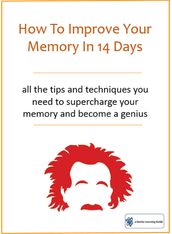 How To Improve Your Memory In 14 Days: All The Tips And Techniques You Need To Supercharge Your Memory And Become A Genius