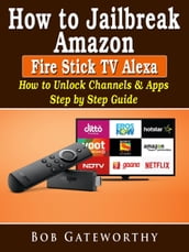 How To Jailbreak Amazon Fire Stick TV Alexa
