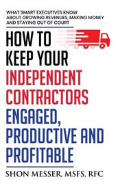 How To Keep Your Independent Contractors Engaged, Productive and Profitable