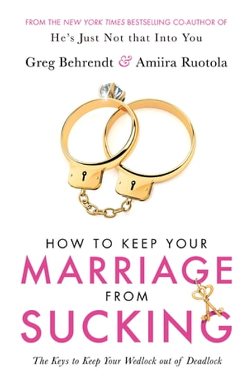 How To Keep Your Marriage From Sucking - Amiira Ruotola - Greg Behrendt