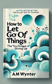 How To Let Go Of Things