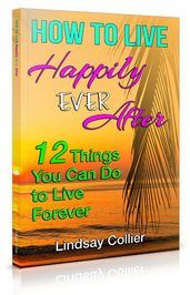 How To Live Happily Ever After