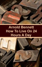How To Live On Twenty Four Hours A Day