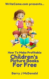 How To Make Amazing And Profitable Children s Picture Books For Free