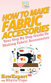 How To Make Fabric Accessories