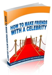 How To Make Friends With A Celebrity