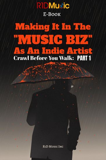 How To Make It In The Music Biz - R1D Music