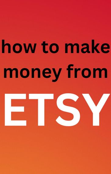 How To Make Money From Etsy - AJAY BHARTI