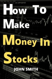 How To Make Money In Stocks