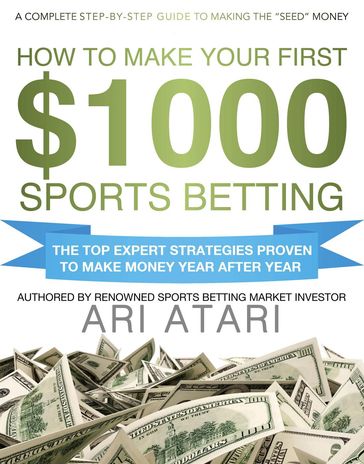 How To Make Your First $1000 Sports Betting - Ari Atari