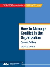 How To Manage Conflict in the Organization: EBook Edition