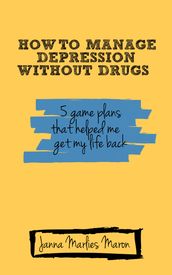 How To Manage Depression Without Drugs