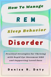 How To Manage REM Sleep Behavior Disorder