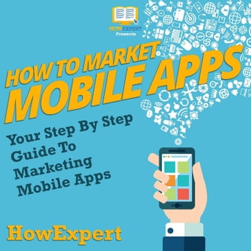 How To Market Mobile Apps - HowExpert