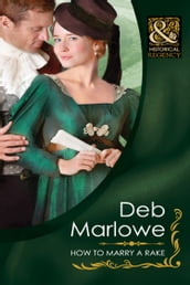 How To Marry A Rake (Mills & Boon Historical) (Diamonds of Welbourne Manor spin off)