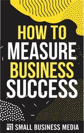 How To Measure Business Success