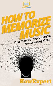 How To Memorize Music