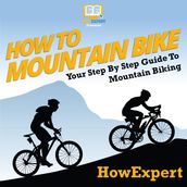 How To Mountain Bike