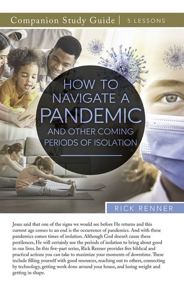 How To Navigate a Pandemic and Other Coming Periods of Isolation Study Guide - Rick Renner