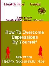 How To Overcome Depressions By Yourself
