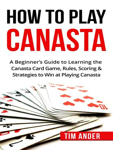 How To Play Canasta - Tim Ander