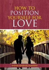 How To Position Yourself For Love