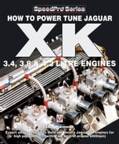 How To Power Tune Jaguar XK 3.4, 3.8 & 4.2 Litre Engines