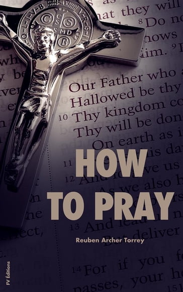 How To Pray - Reuben Archer Torrey