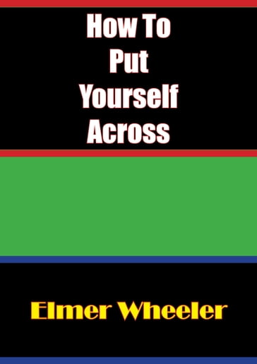 How To Put Yourself Across - Elmer Wheeler