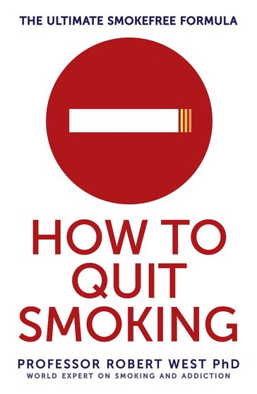 How To Quit Smoking - Professor Robert West