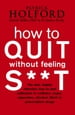 How To Quit Without Feeling S**T