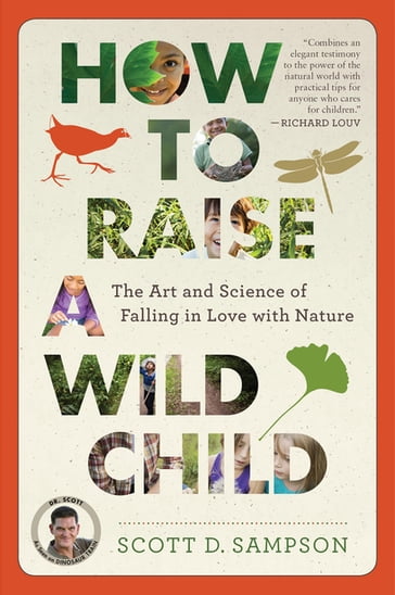 How To Raise A Wild Child - Scott D. Sampson