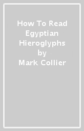 How To Read Egyptian Hieroglyphs
