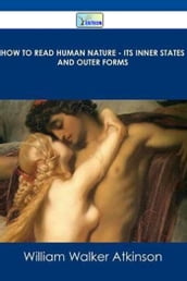 How To Read Human Nature: Its Inner States And Outer Forms