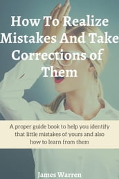How To Realize Mistakes And Take Corrections of Them
