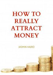 How To Really Attract Money