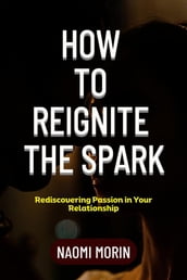 How To Reignite The Spark