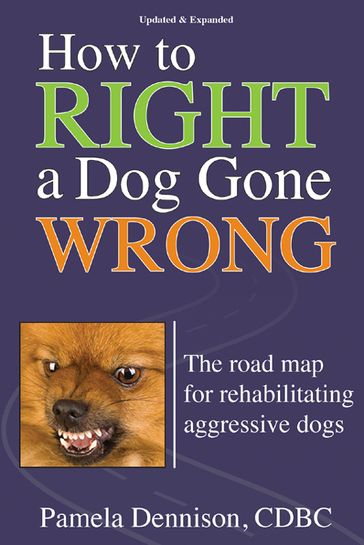 How To Right A Dog Gone Wrong - Pamela Dennison