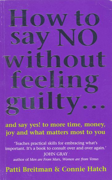 How To Say No Without Feeling Guilty ... - Connie V Hatch Hatch - Patti Breitman