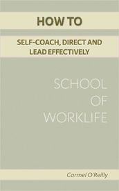 How To Self-Coach, Direct And Lead Effectively