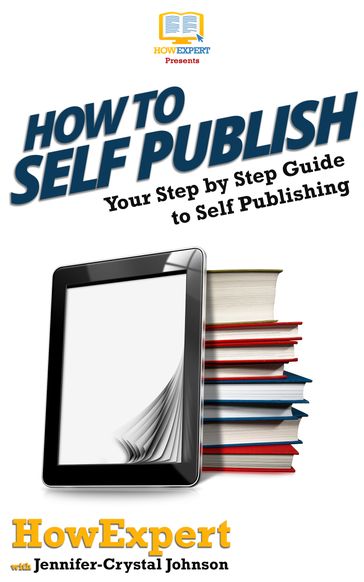 How To Self Publish - HowExpert - Jennifer-Crystal Johnson