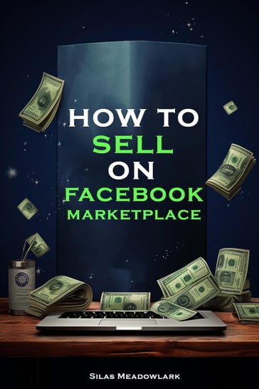 How To Sell On Facebook Marketplace - Silas Meadowlark