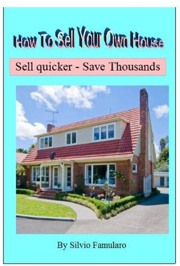 How To Sell Your Own House - Silvio Famularo