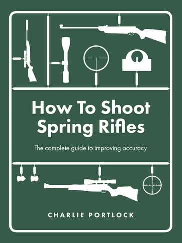 How To Shoot Spring Rifles - Charlie Portlock